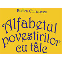 alfabetul povestirilor cu talc, rodica chiriacescu, meteorpress.ro, librarul.ro